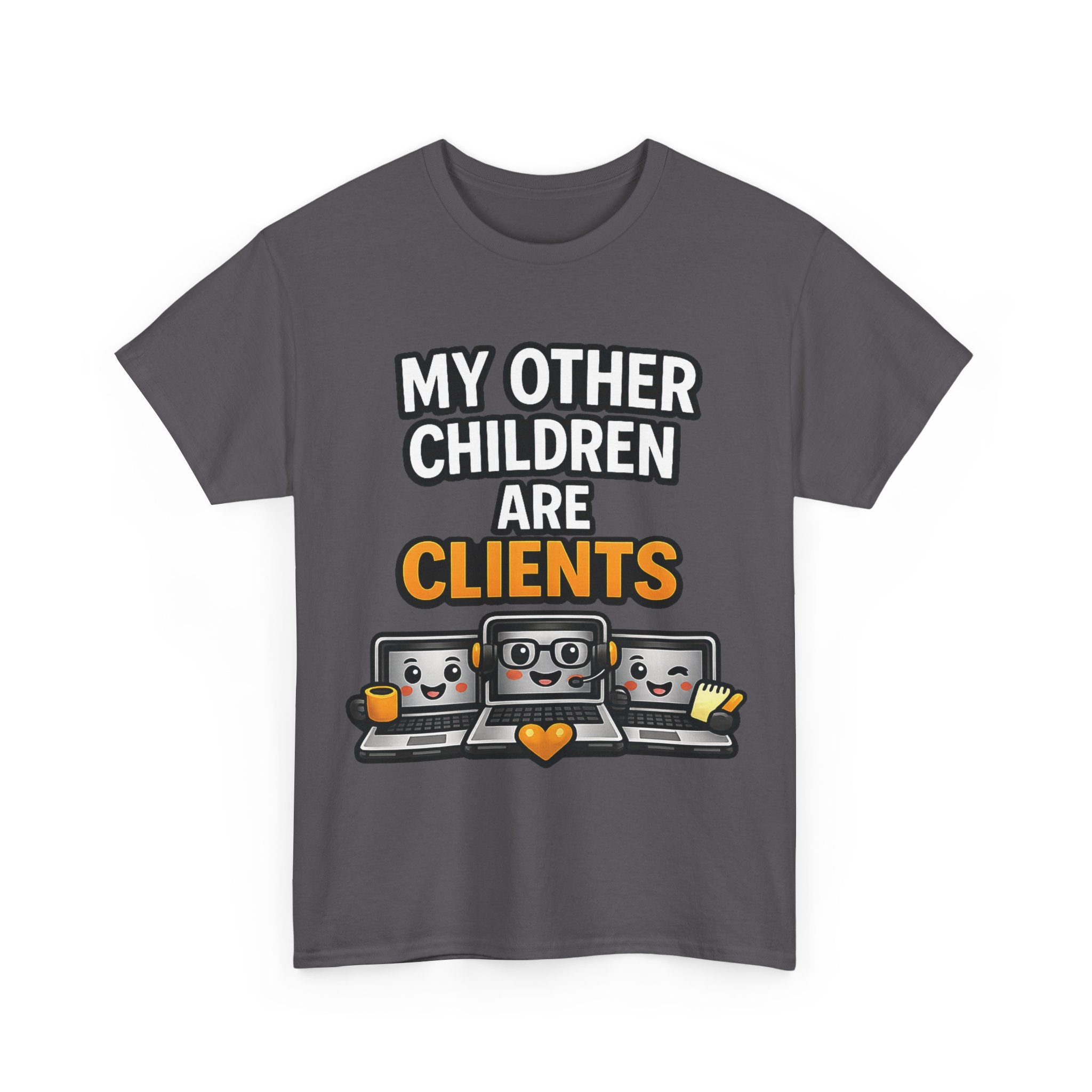 My Other Children Are Clients Unisex Heavy Cotton T-Shirt