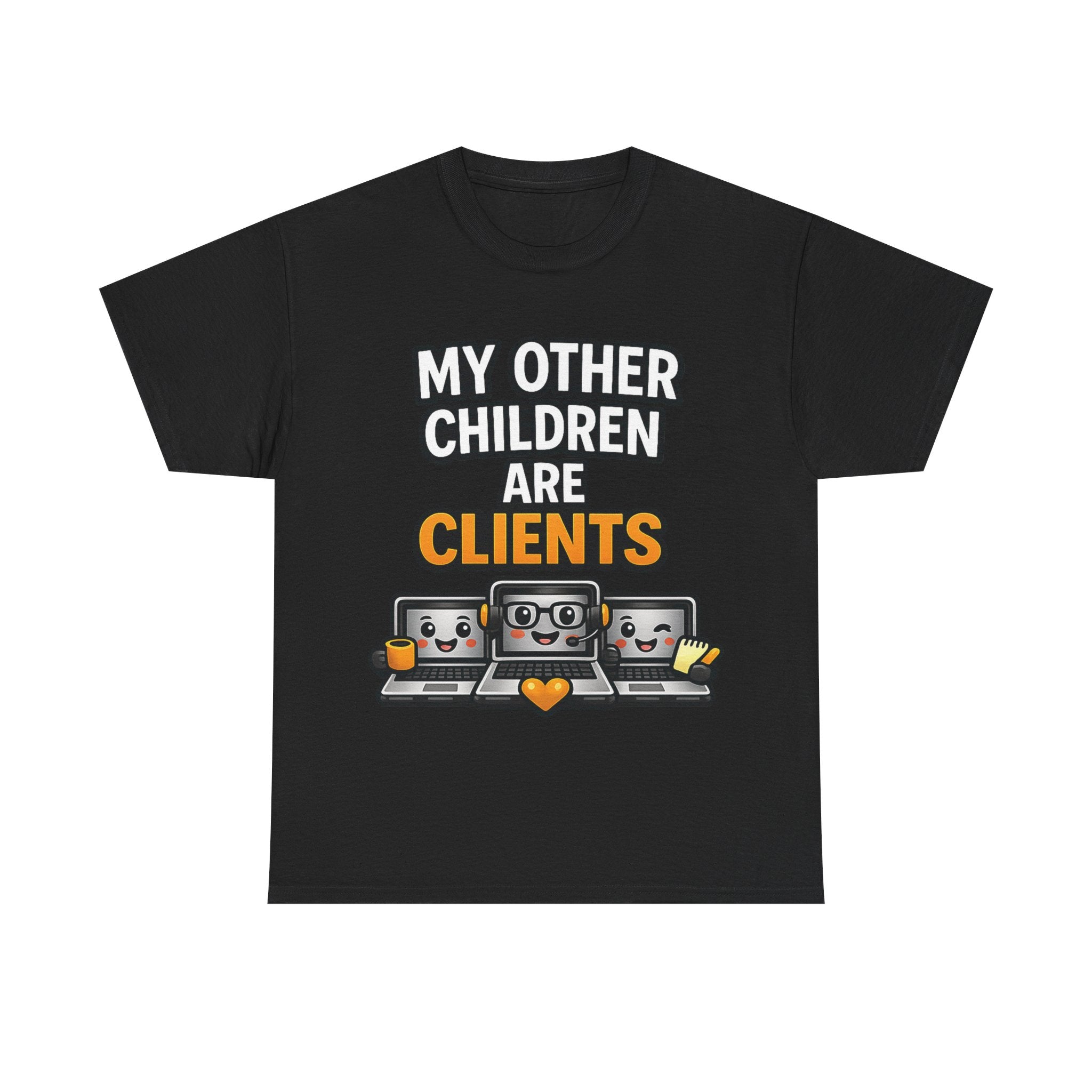 My Other Children Are Clients Unisex Heavy Cotton T-Shirt