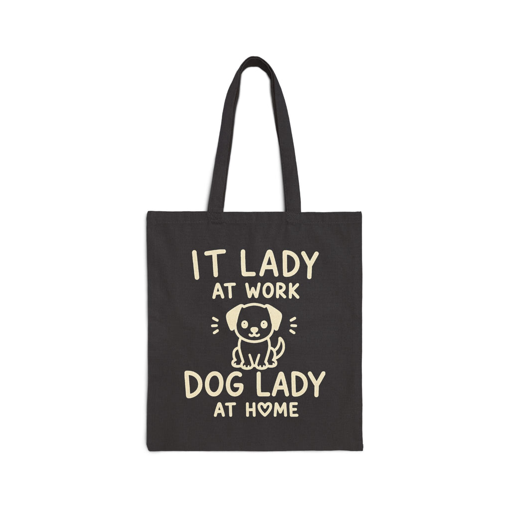 IT Lady at Work, Dog Lady at Home - Cute Dog Lover Tote