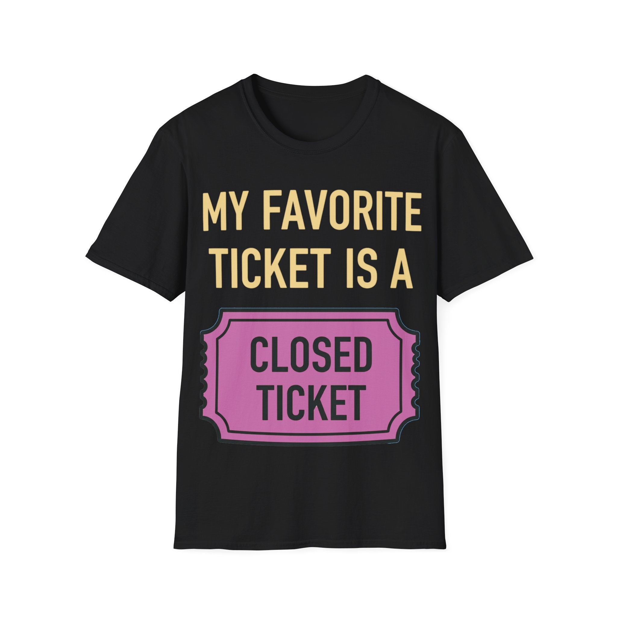 My Favorite Ticket Is A Closed Ticket Sofestyle T-Shirt Tech Support Humor Tee