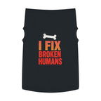 I Fix Broken Humans Dog Tank Top
