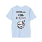 Error 404: Sleep Not Found Unisex Softstyle T-Shirt