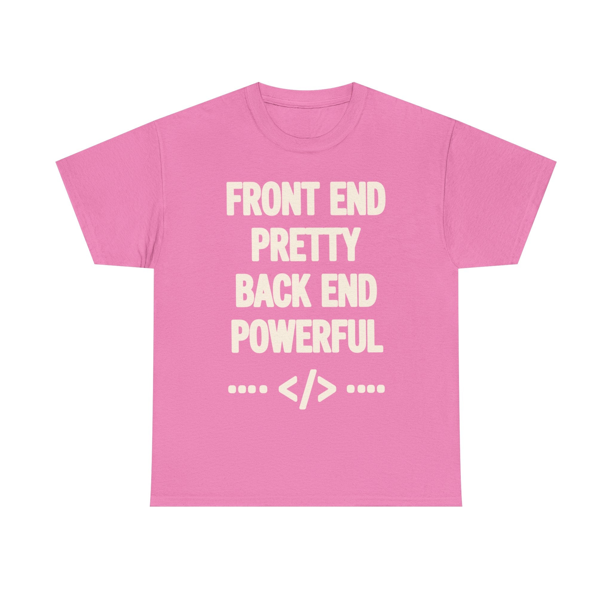 Front End Pretty, Back End Powerful Heavy Cotton T-Shirt - Coder Tee