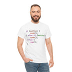 if (coffee) { code(); } else if (matcha) { code(); } else { nap(); } Unisex Heavy Cotton T-shirt
