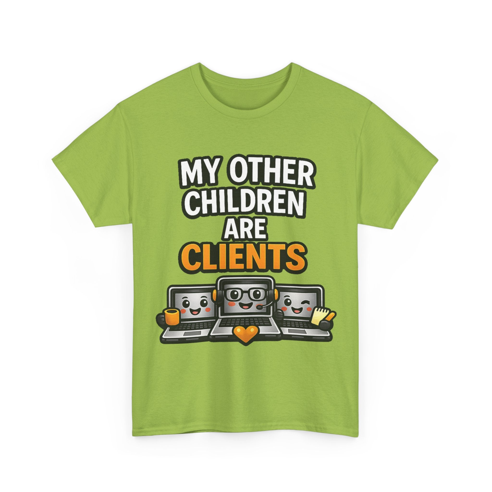 My Other Children Are Clients Unisex Heavy Cotton T-Shirt