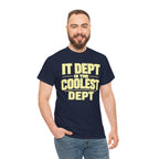 IT Dept Is The Coolest Dept Unisex Heavy Cotton T-Shirt