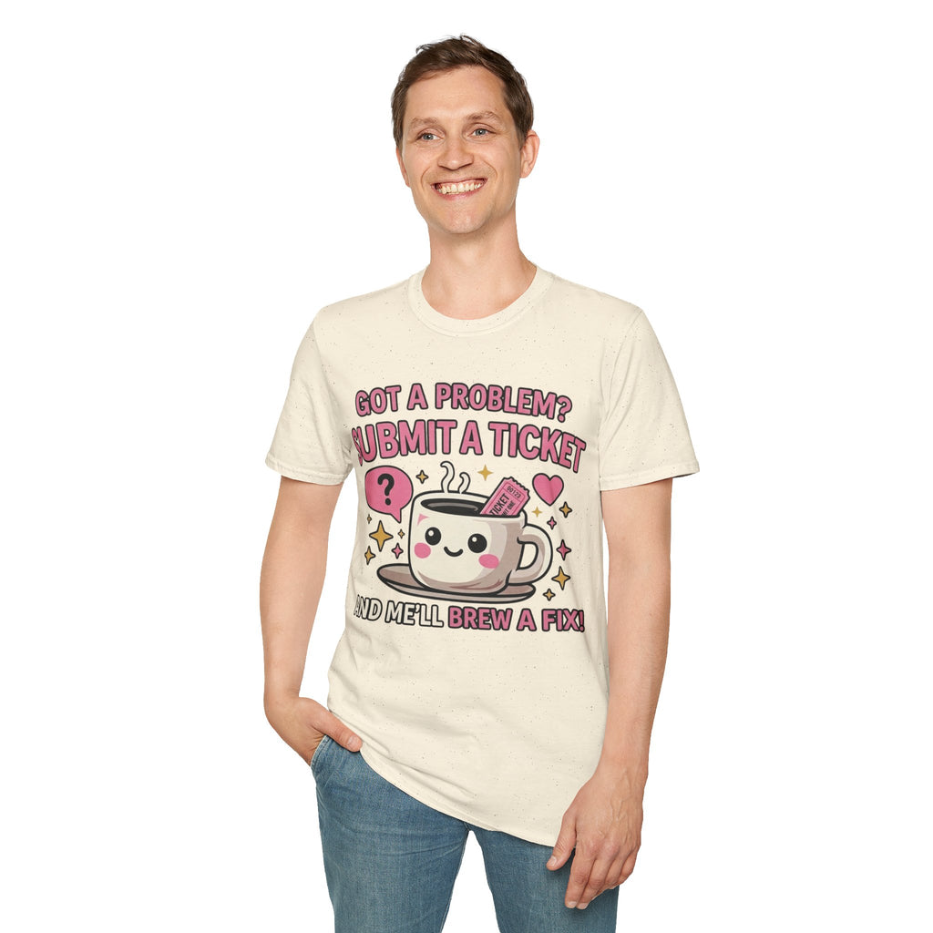 Got a Problem? Submit a Ticket Unisex Softstyle T-Shirt