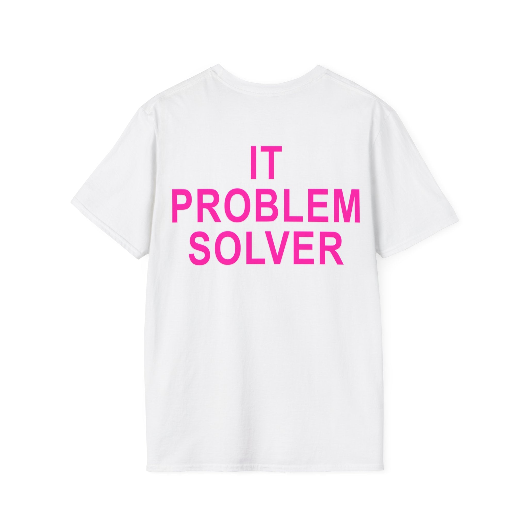 IT PROBLEM SOLVER Unisex Softstyle T-Shirt