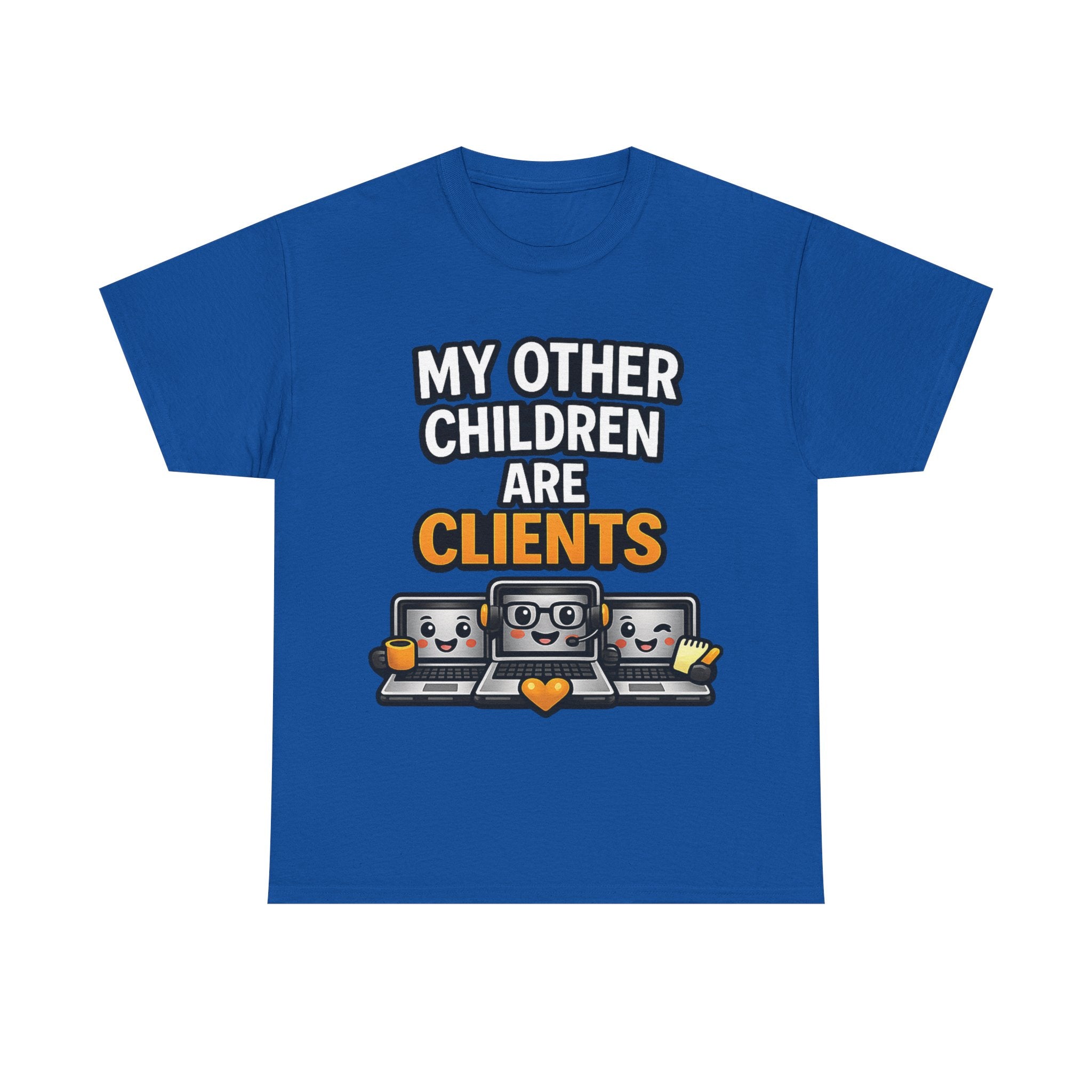 My Other Children Are Clients Unisex Heavy Cotton T-Shirt