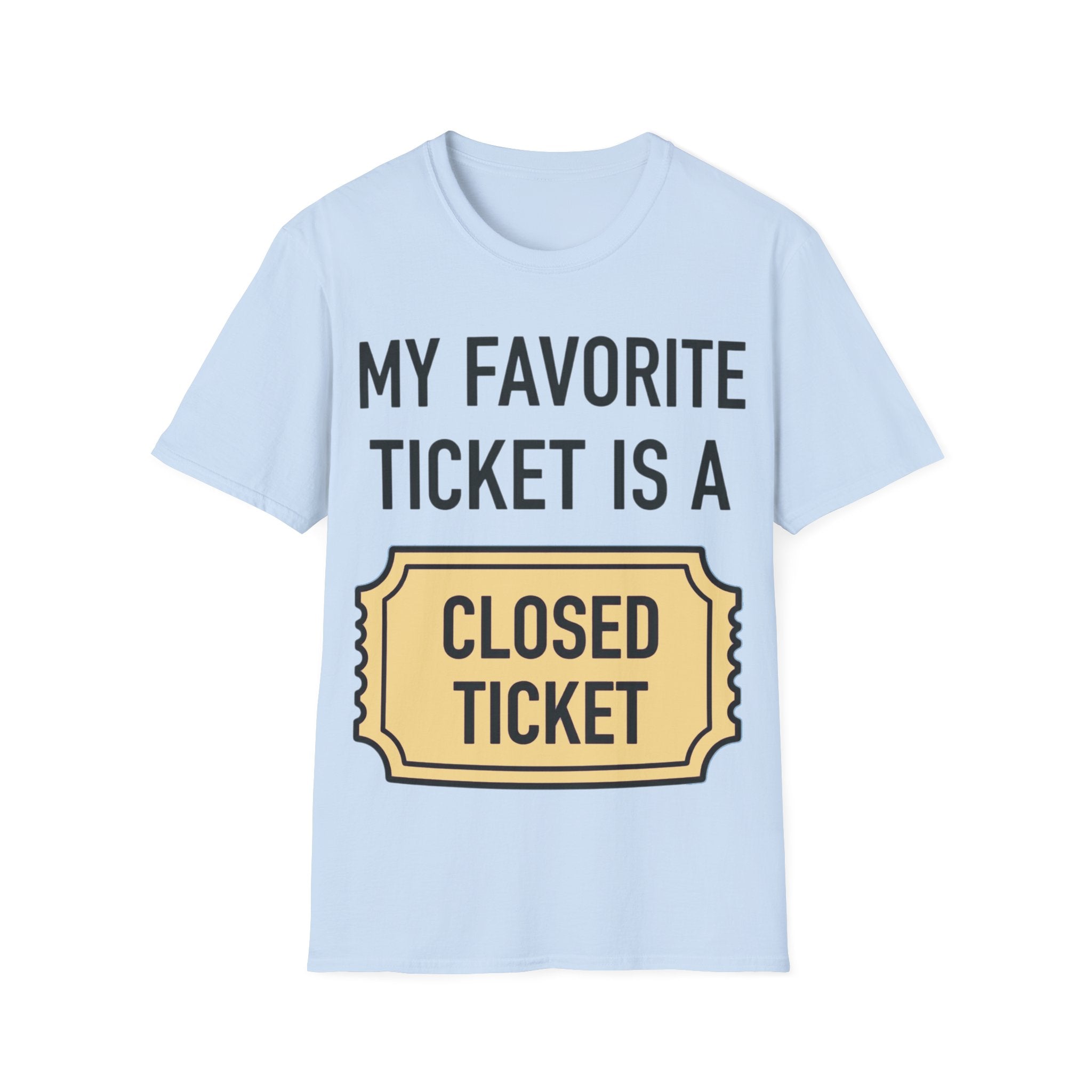 My Favorite Ticket Is A Closed Ticket Sofestyle T-Shirt Tech Support Humor Tee