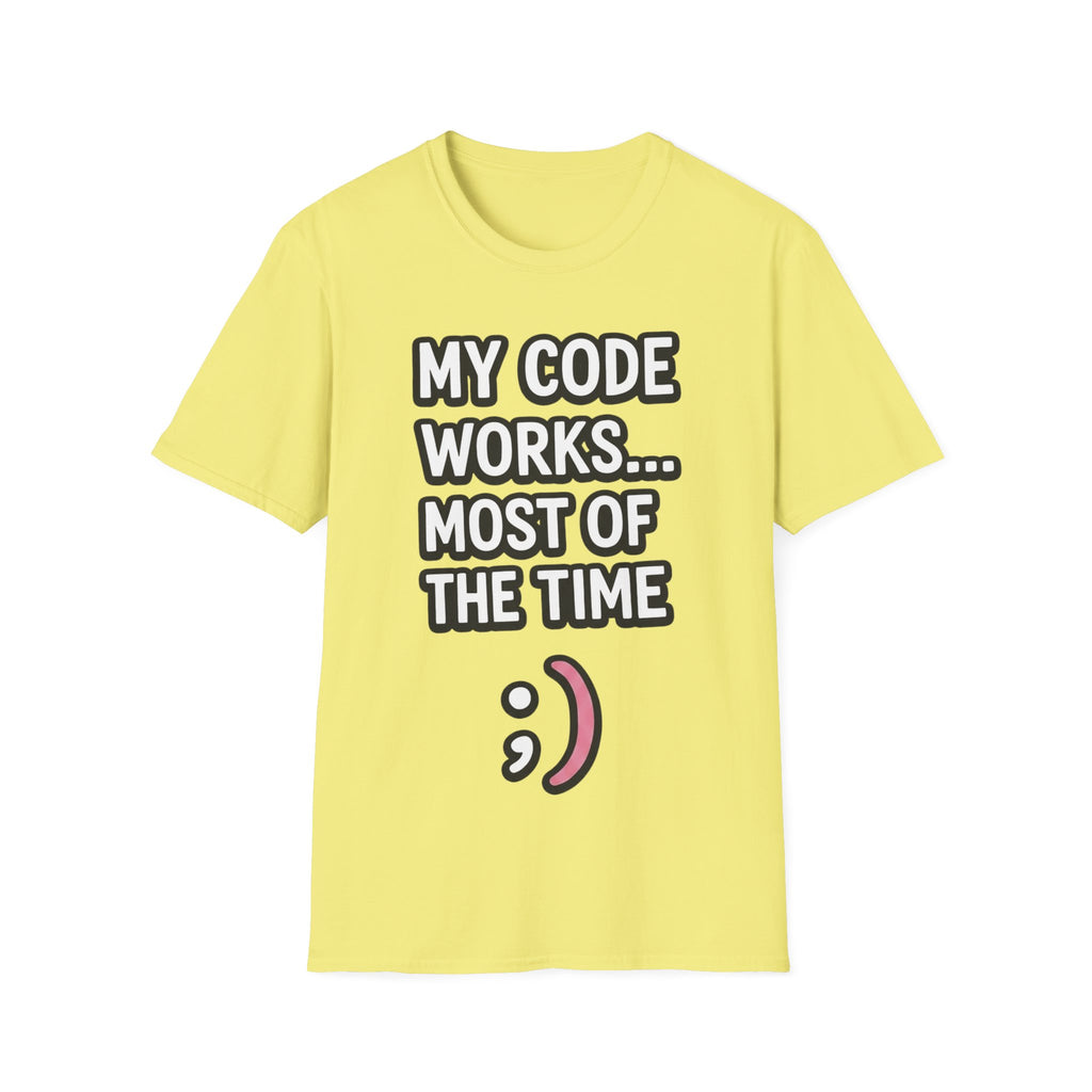 My Code Works... Most Of The Time Unisex Softstyle T-Shirt