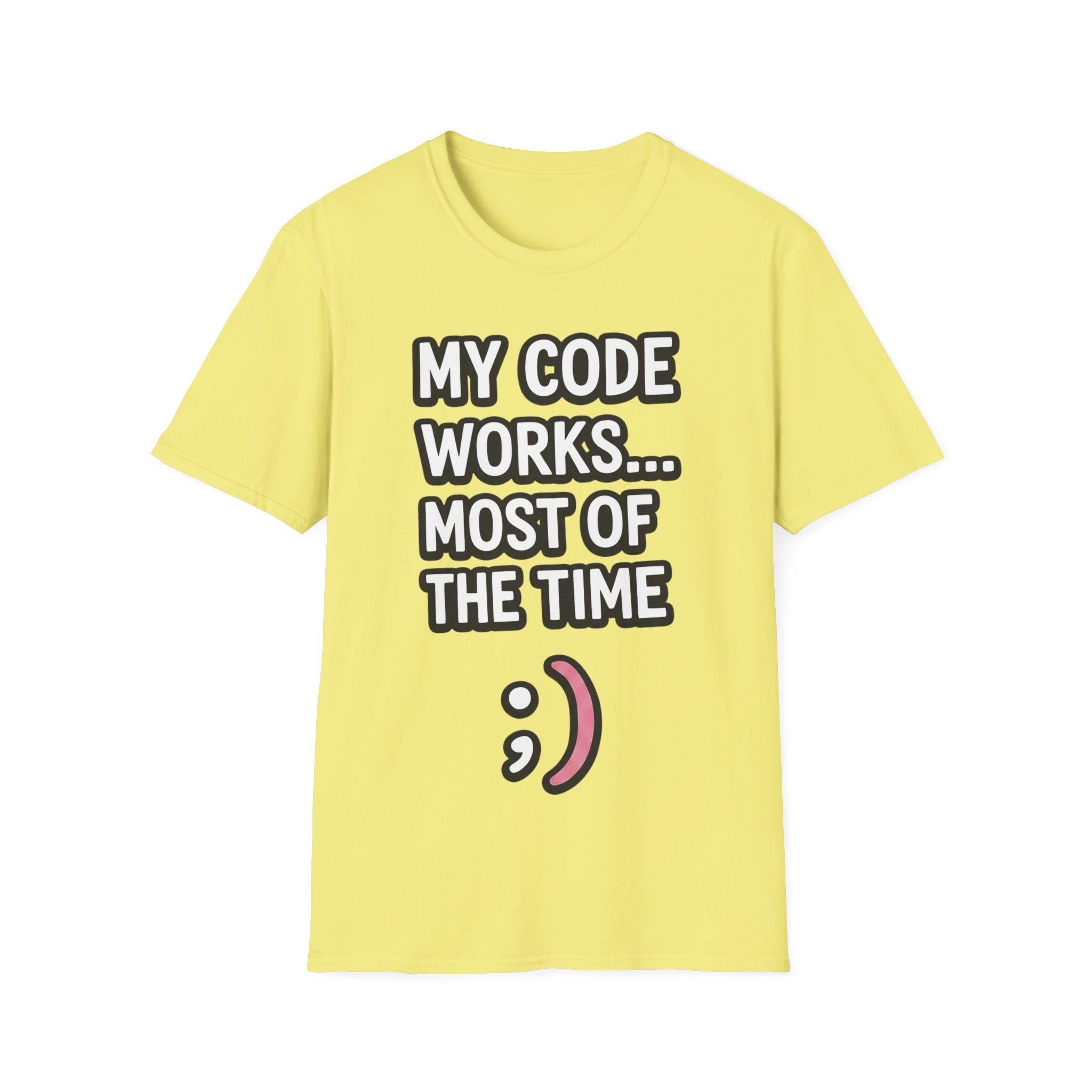 My Code Works... Most Of The Time Unisex Softstyle T-Shirt