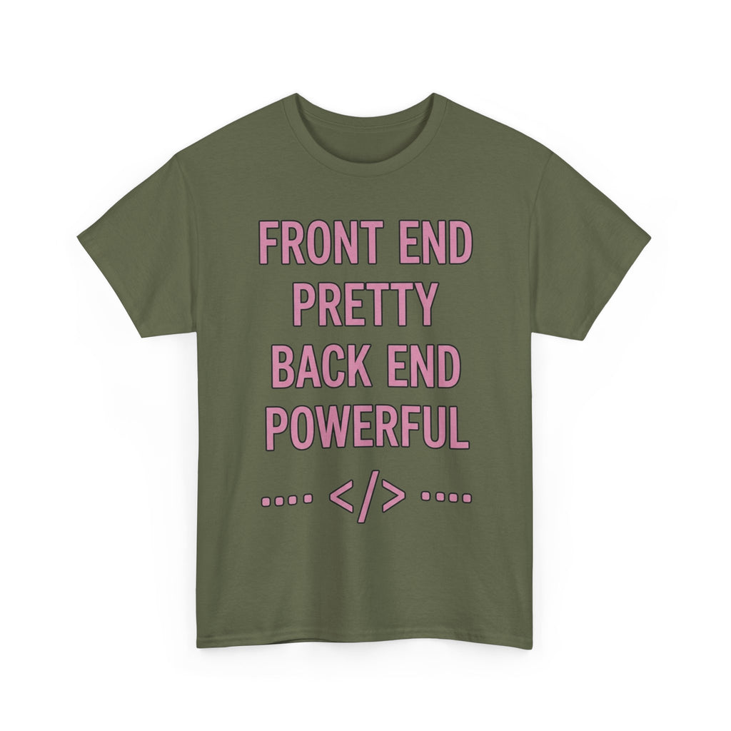 Front End Pretty, Back End Powerful Heavy Cotton T-Shirt - Coder Tee
