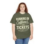 Running on Caffeine and Tickets Unisex Heavy Cotton T-Shirt