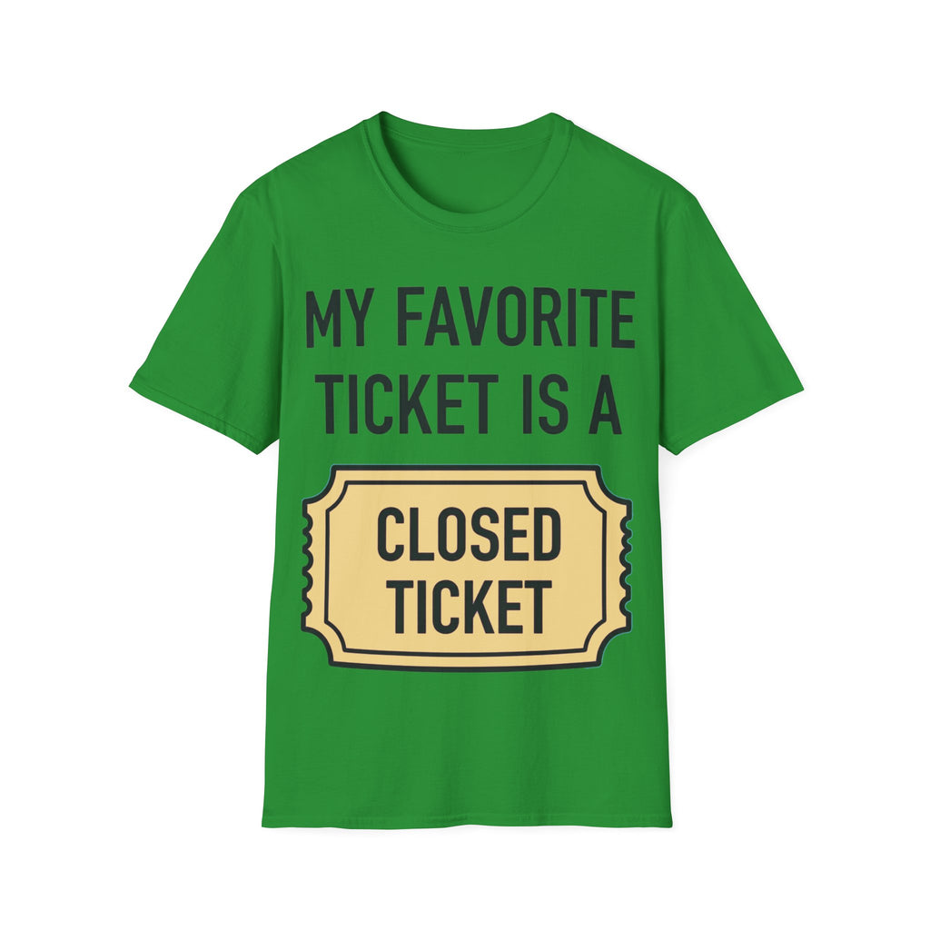 My Favorite Ticket Is A Closed Ticket Sofestyle T-Shirt Tech Support Humor Tee