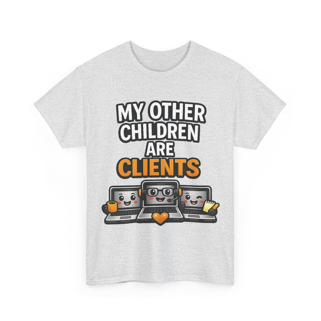 My Other Children Are Clients Unisex Heavy Cotton T-Shirt