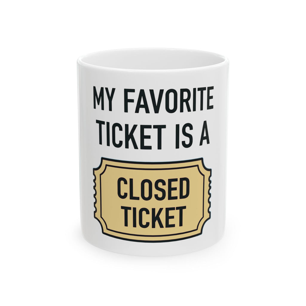 "My Favorite Ticket Is A Closed Ticket" Support Agent Coffee Mug