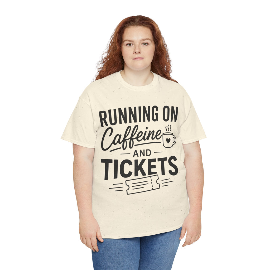 Running on Caffeine and Tickets Unisex Heavy Cotton T-Shirt