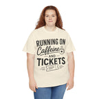 Running on Caffeine and Tickets Unisex Heavy Cotton T-Shirt