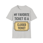 My Favorite Ticket Is A Closed Ticket Sofestyle T-Shirt Tech Support Humor Tee