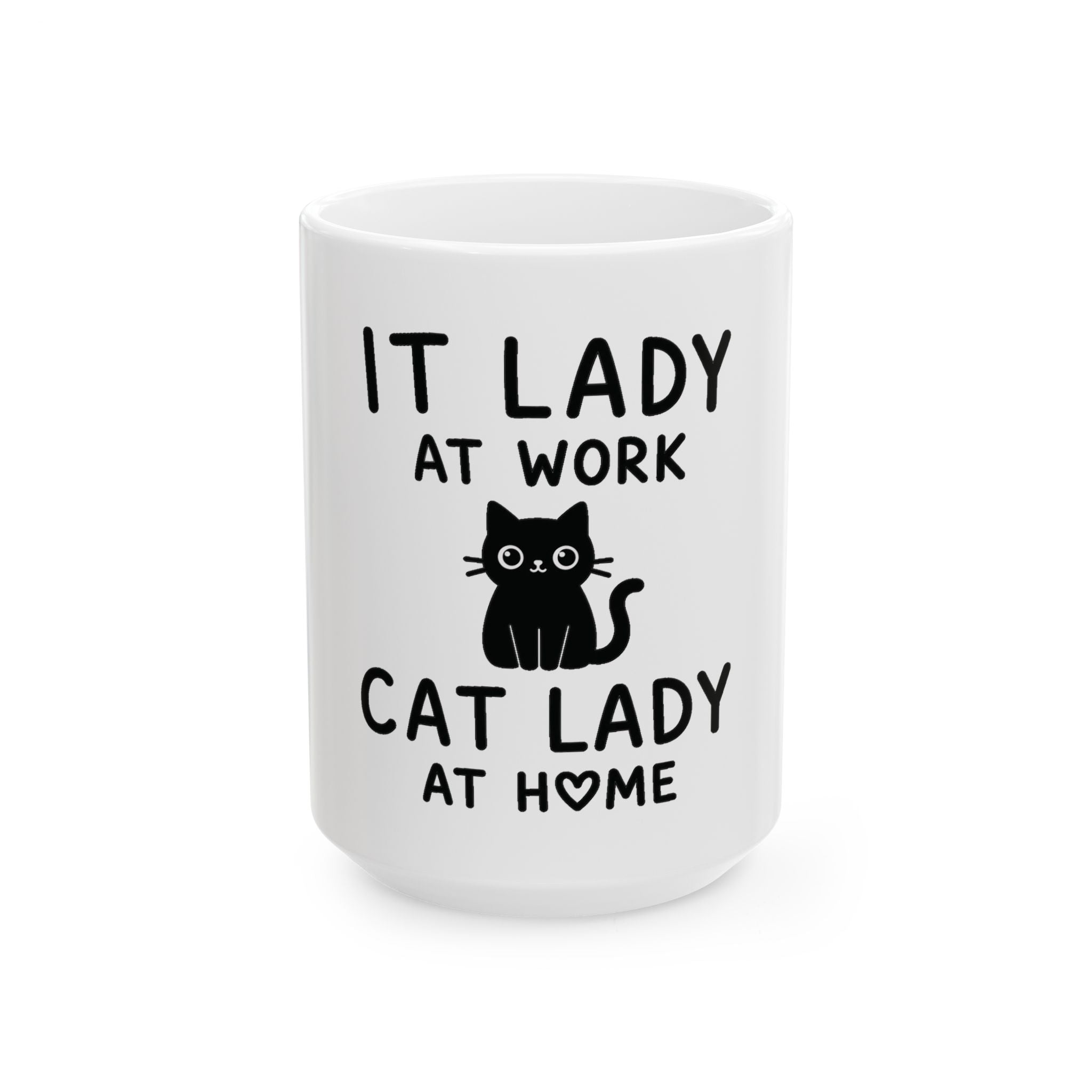 IT Lady at Work, Cat Lady at Home Coffee Mug - Cute Cat Lover Gift (11oz/15oz)