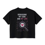 Debugging My Code and My life Women's Boxy T-Shirt