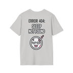 Error 404: Sleep Not Found Unisex Softstyle T-Shirt