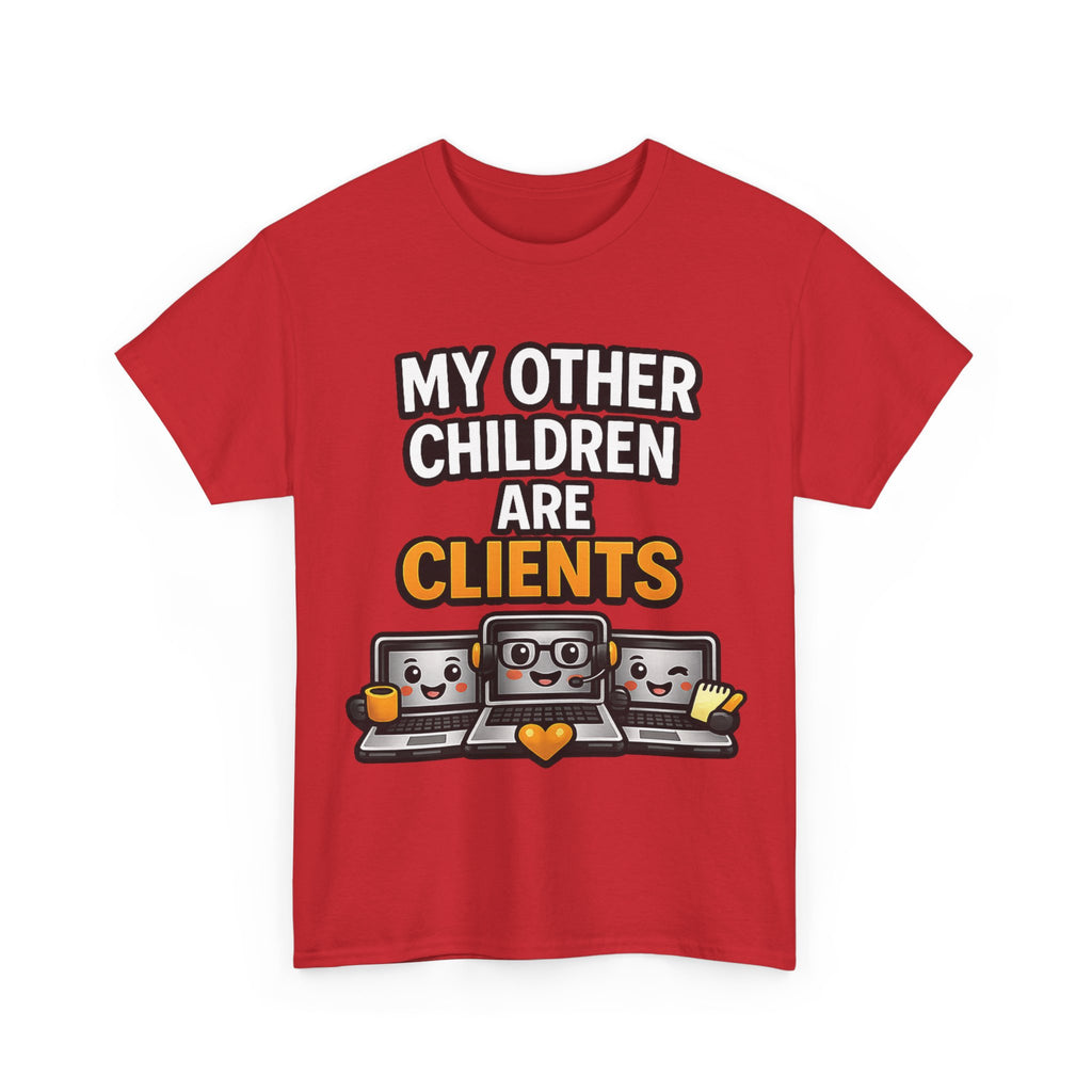 My Other Children Are Clients Unisex Heavy Cotton T-Shirt