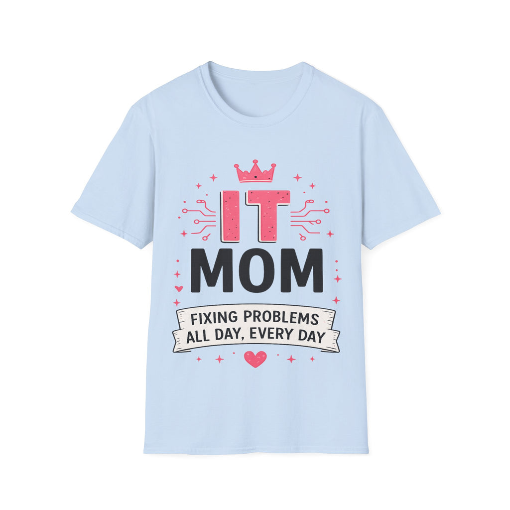 IT Mom Fixing Problems All Day, Every Day Softstyle T‑Shirt