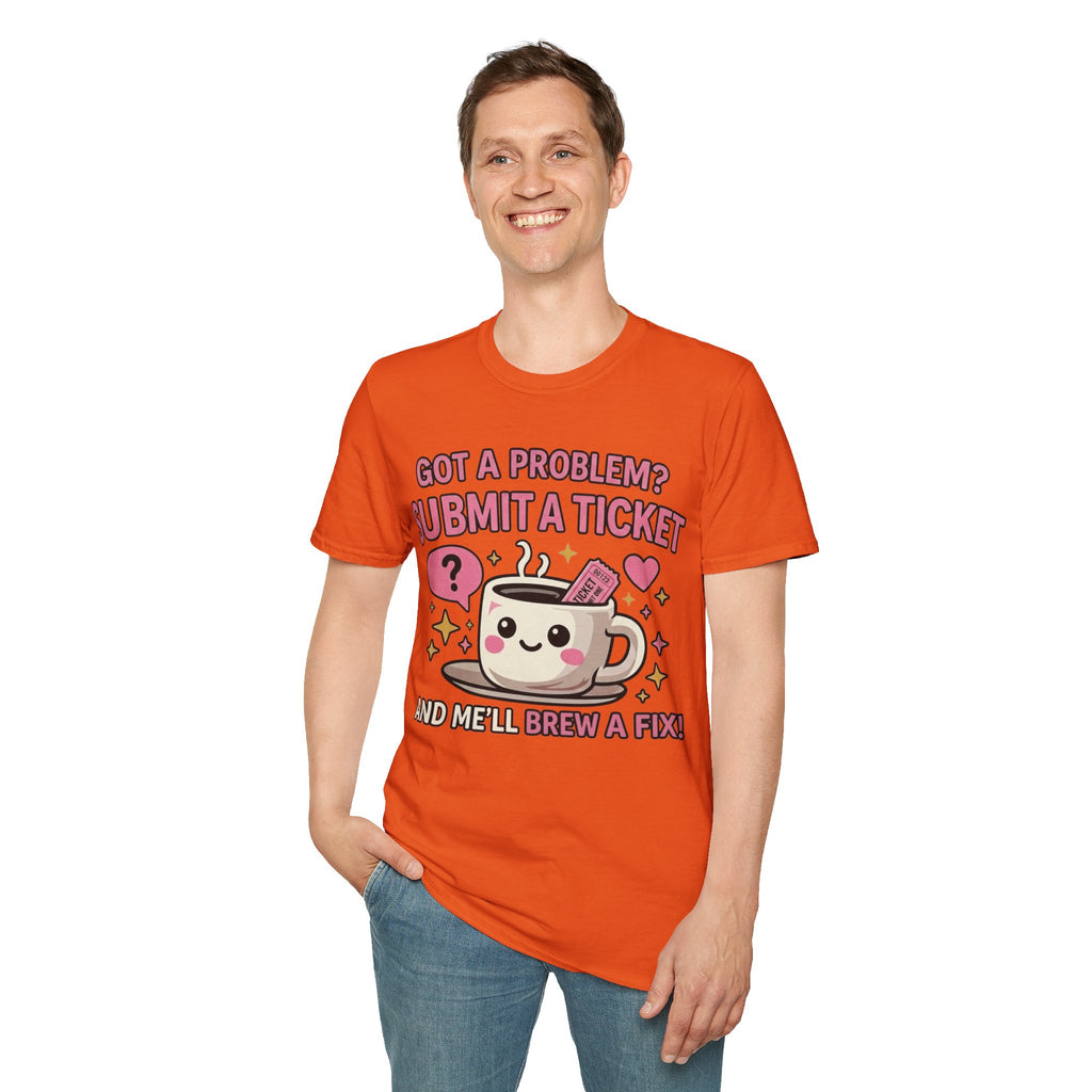 Got a Problem? Submit a Ticket Unisex Softstyle T-Shirt
