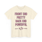 Front End Pretty, Back End Powerful Heavy Cotton T-Shirt - Coder Tee