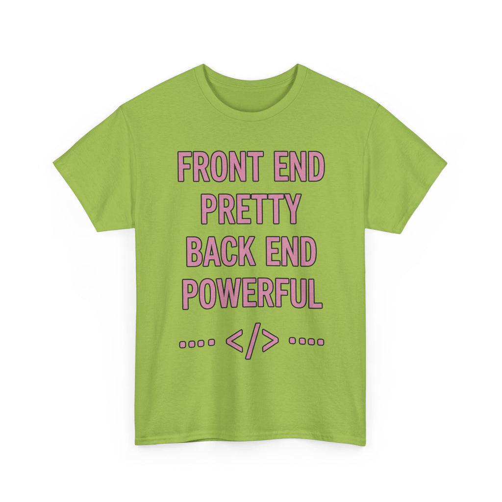Front End Pretty, Back End Powerful Heavy Cotton T-Shirt - Coder Tee