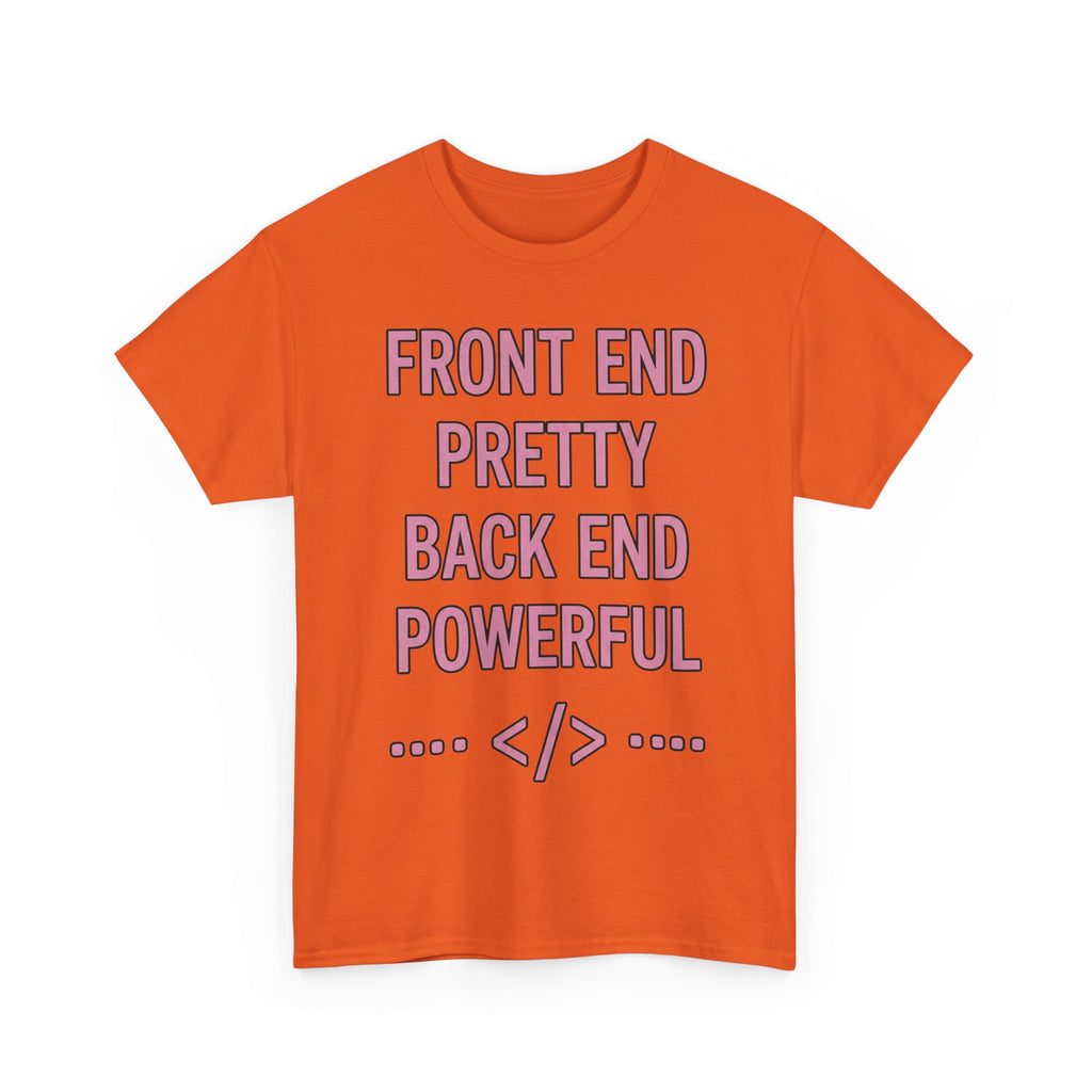 Front End Pretty, Back End Powerful Heavy Cotton T-Shirt - Coder Tee