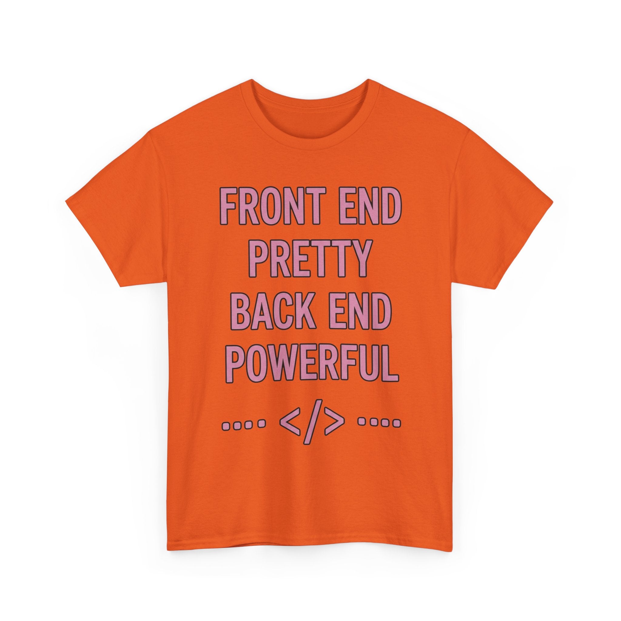 Front End Pretty, Back End Powerful Heavy Cotton T-Shirt - Coder Tee