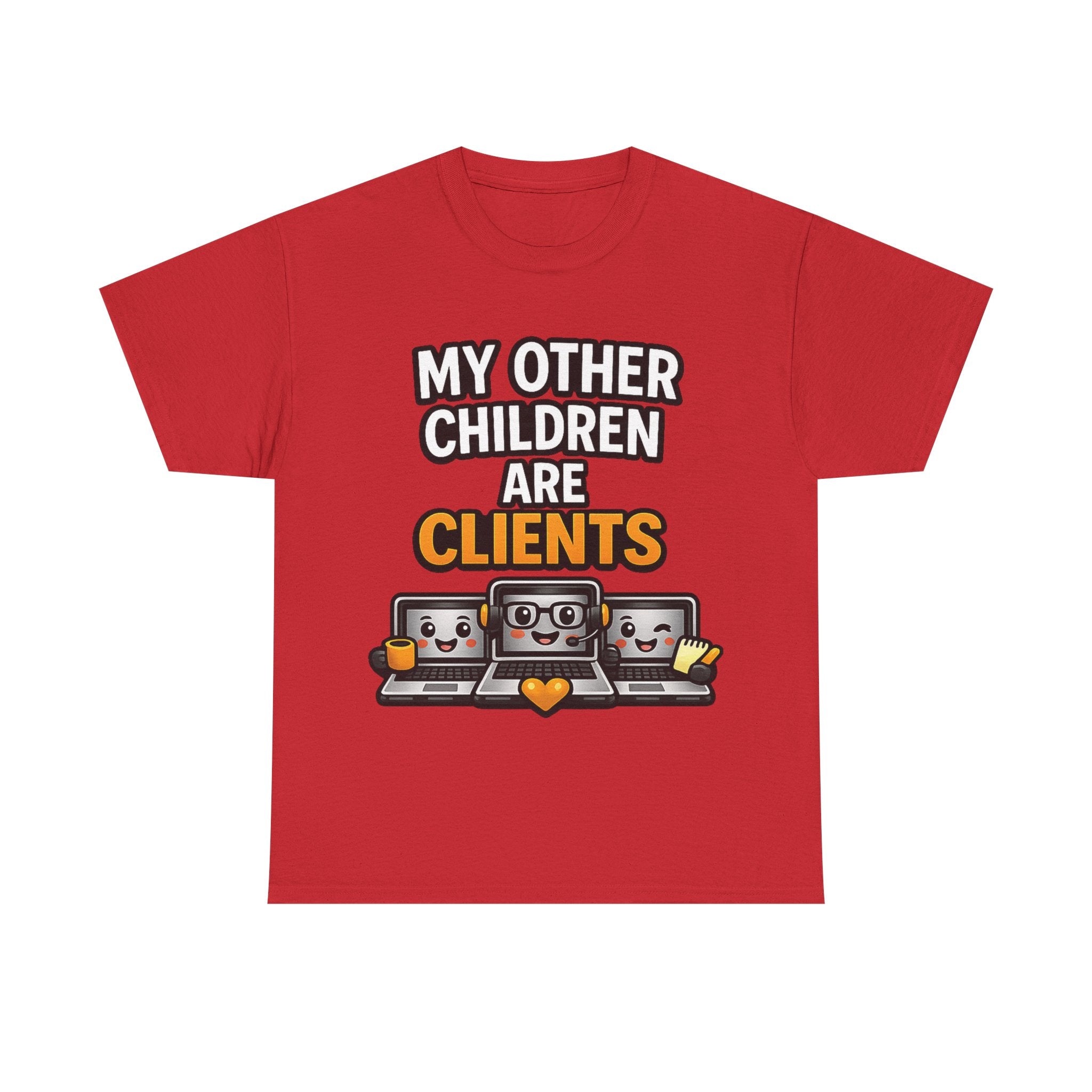 My Other Children Are Clients Unisex Heavy Cotton T-Shirt