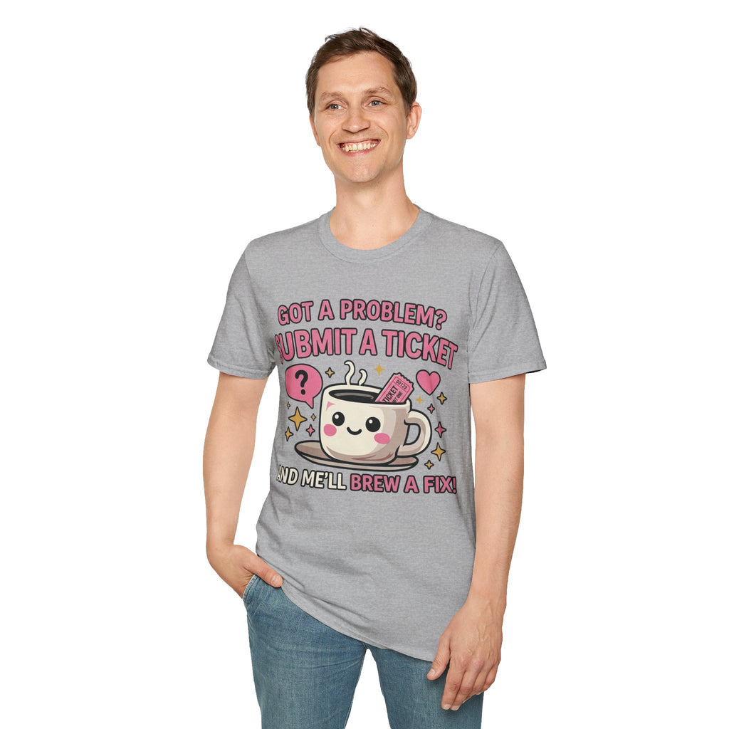 Got a Problem? Submit a Ticket Unisex Softstyle T-Shirt