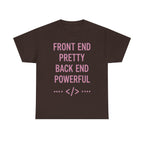 Front End Pretty, Back End Powerful Heavy Cotton T-Shirt - Coder Tee
