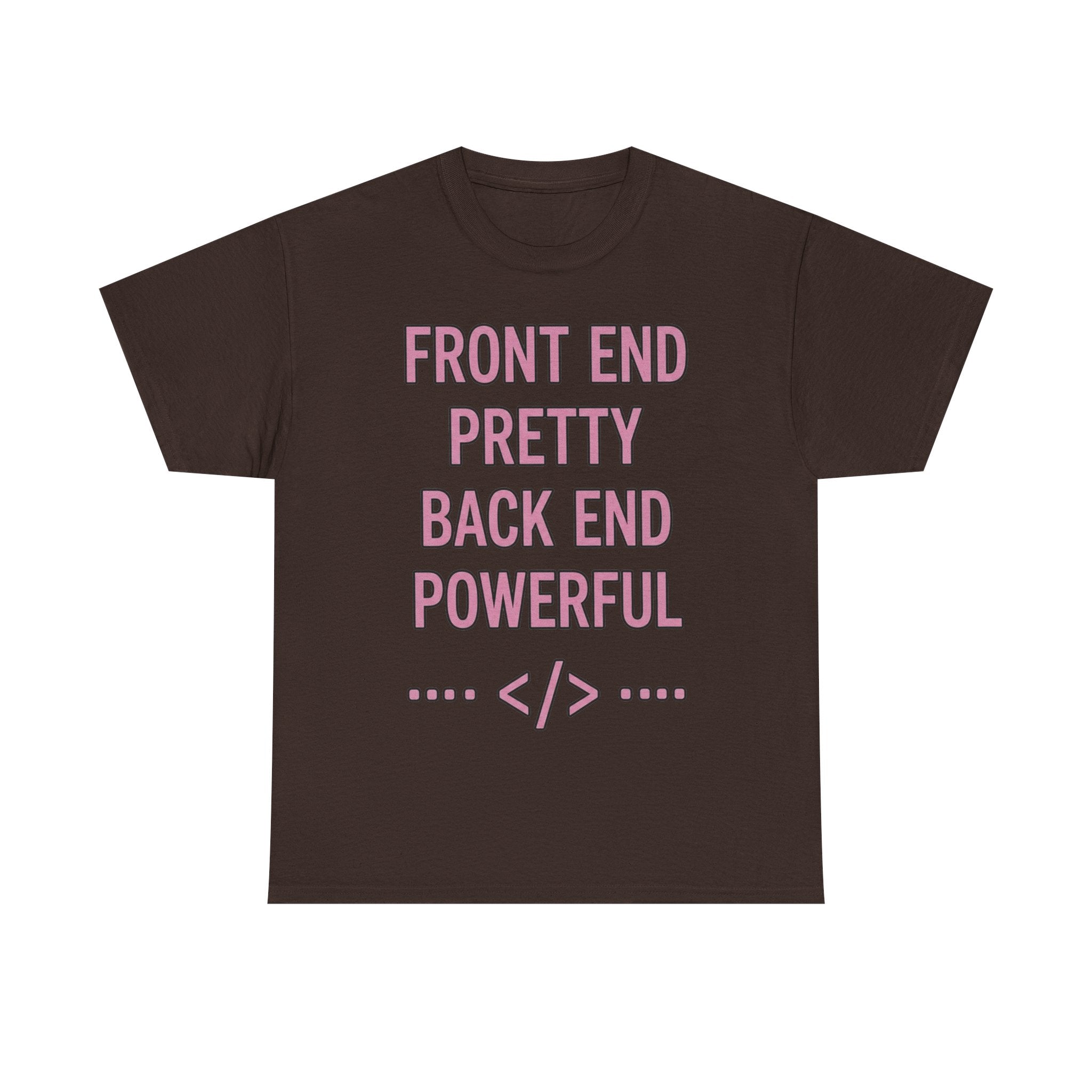 Front End Pretty, Back End Powerful Heavy Cotton T-Shirt - Coder Tee
