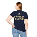 IT PROBLEM SOLVER Unisex Softstyle T-Shirt