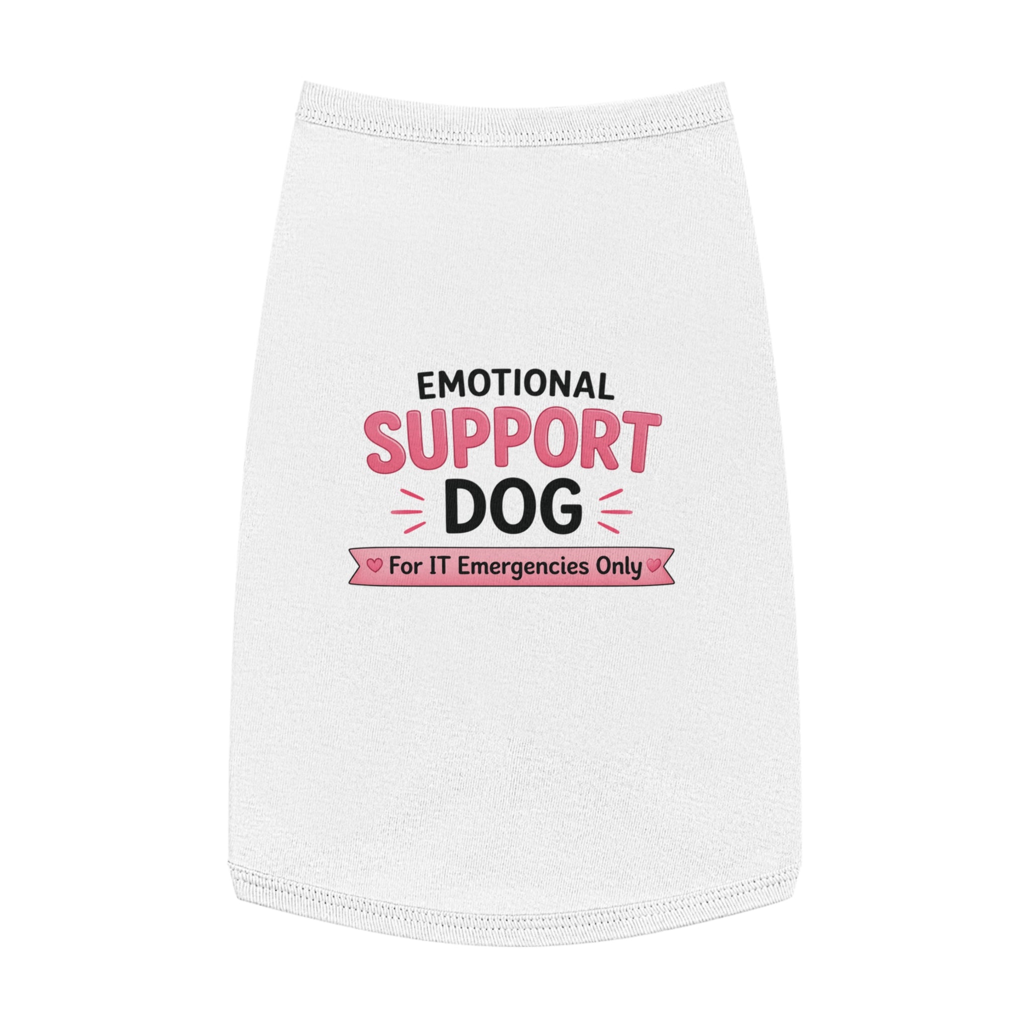 Emotional Support Dog "For IT Emergencies Only" Dog Tank