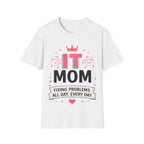 IT Mom Fixing Problems All Day, Every Day Softstyle T‑Shirt