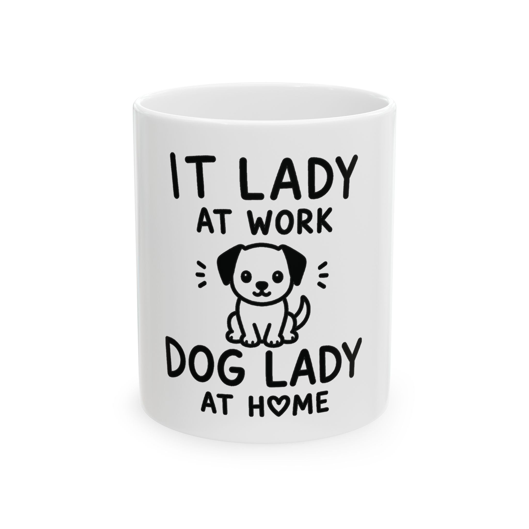 IT Lady at Work, Dog Lady at Home Ceramic Mug - Cute Dog Mom Coffee Cup (11oz/15oz)