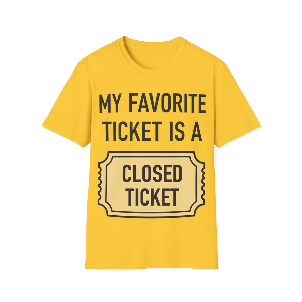 My Favorite Ticket Is A Closed Ticket Sofestyle T-Shirt Tech Support Humor Tee