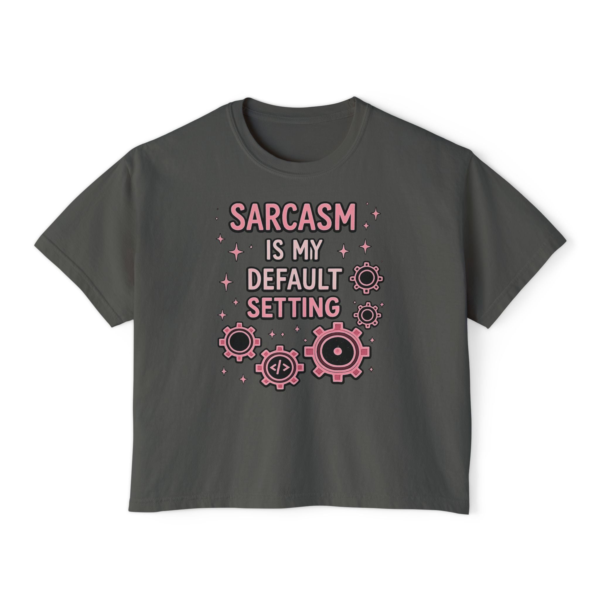 Sarcasm Is My Default Setting Boxy T-Shirt