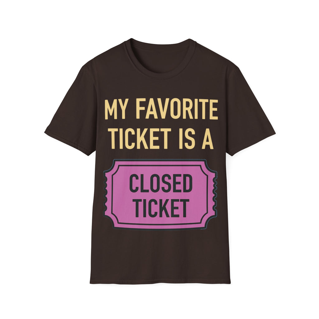 My Favorite Ticket Is A Closed Ticket Sofestyle T-Shirt Tech Support Humor Tee