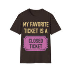 My Favorite Ticket Is A Closed Ticket Sofestyle T-Shirt Tech Support Humor Tee