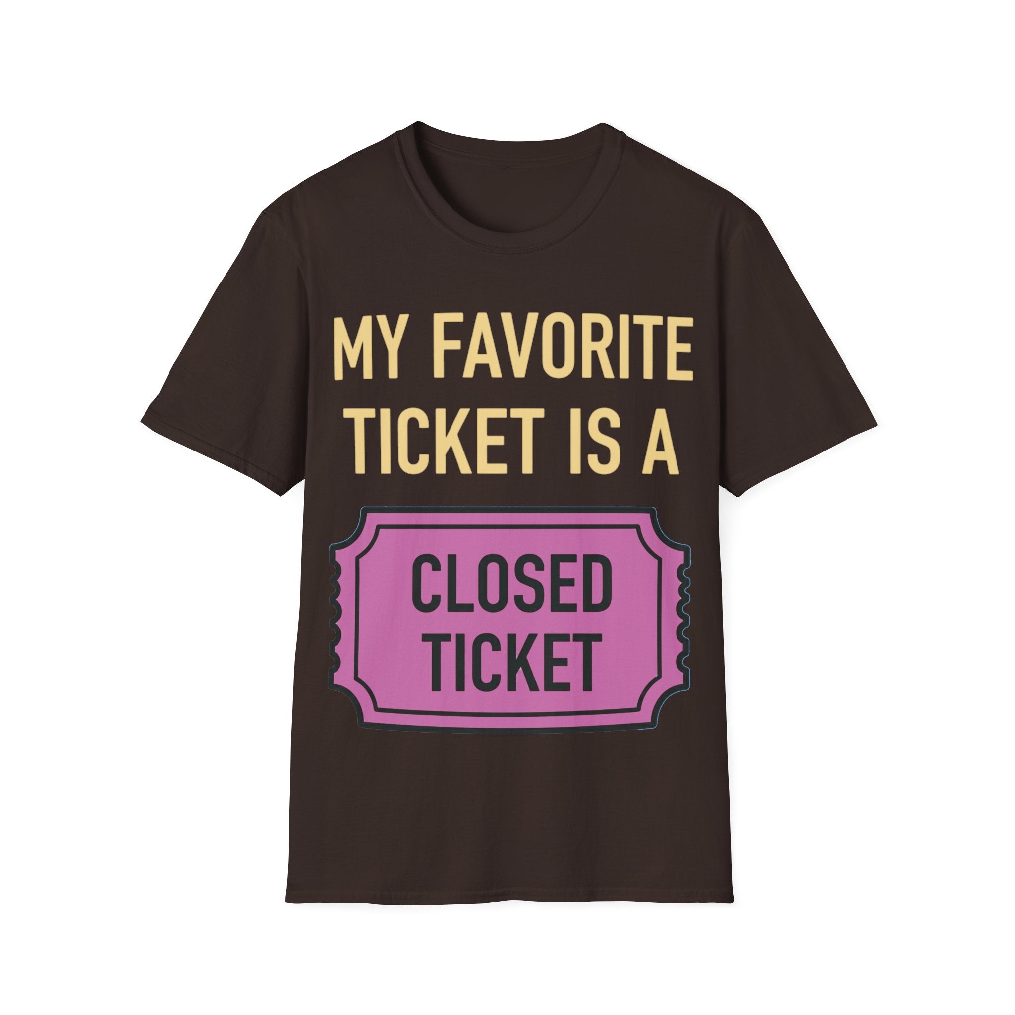 My Favorite Ticket Is A Closed Ticket Sofestyle T-Shirt Tech Support Humor Tee