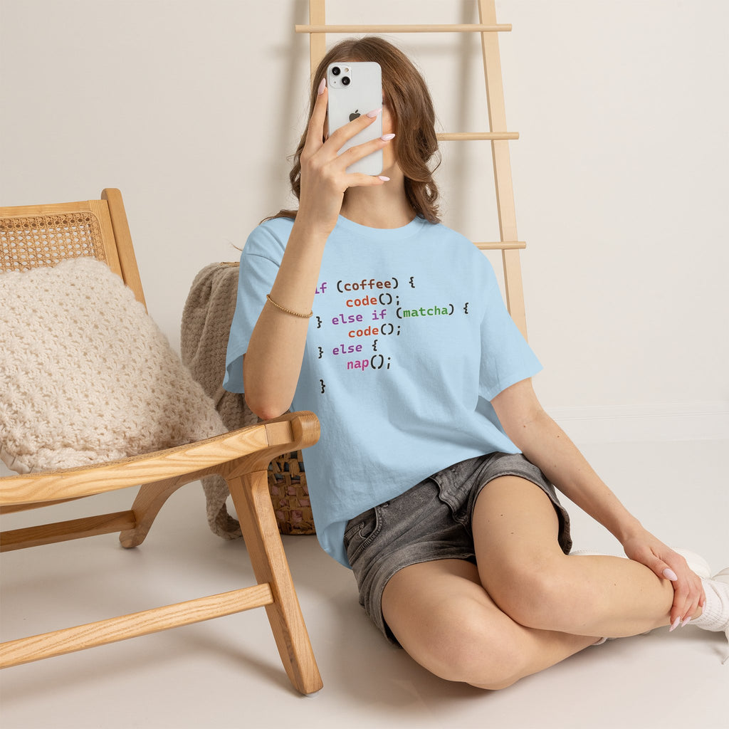 if (coffee) { code(); } else if (matcha) { code(); } else { nap(); } Unisex Heavy Cotton T-shirt