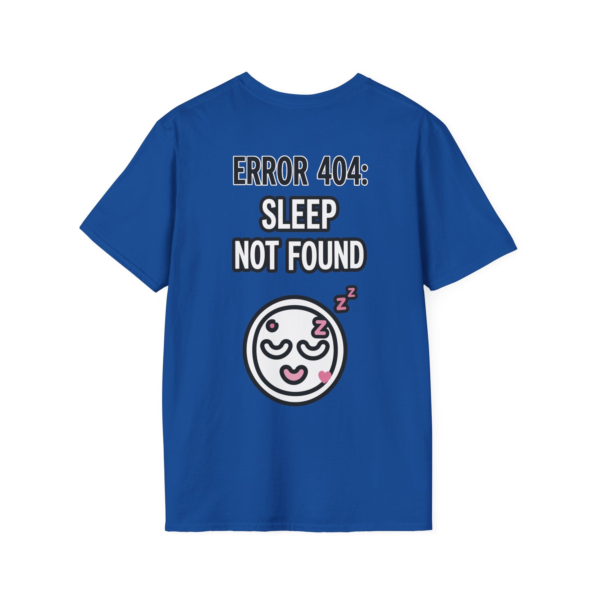 Error 404: Sleep Not Found Unisex Softstyle T-Shirt