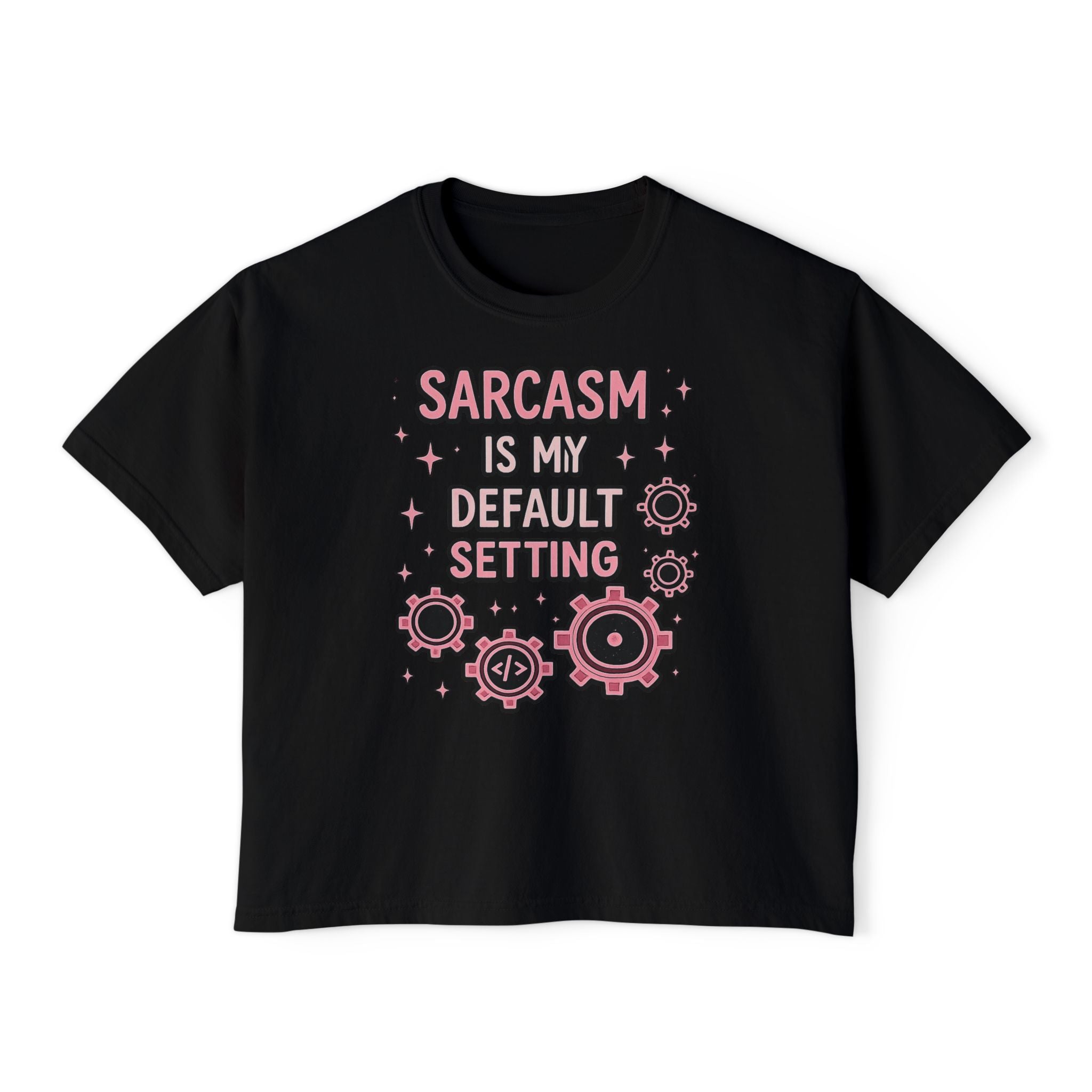 Sarcasm Is My Default Setting Boxy T-Shirt